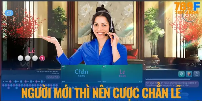 Tân binh thì nên chú tâm cược chẵn lẻ để làm quen